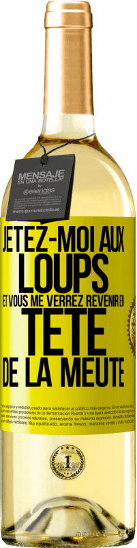 29,95 € Envoi gratuit | Vin blanc Édition WHITE Jetez-moi aux loups et vous me verrez revenir en tête de la meute Étiquette Jaune. Étiquette personnalisable Vin jeune Récolte 2024 Verdejo