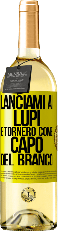 29,95 € Spedizione Gratuita | Vino bianco Edizione WHITE lanciami ai lupi e tornerò come capo del branco Etichetta Gialla. Etichetta personalizzabile Vino giovane Raccogliere 2023 Verdejo