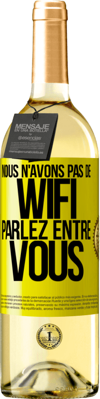 29,95 € Envoi gratuit | Vin blanc Édition WHITE Nous n'avons pas de WiFi, parlez entre vous Étiquette Jaune. Étiquette personnalisable Vin jeune Récolte 2024 Verdejo