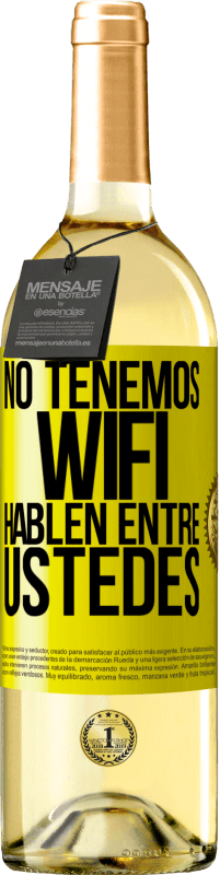 29,95 € Envío gratis | Vino Blanco Edición WHITE No tenemos WiFi, hablen entre ustedes Etiqueta Amarilla. Etiqueta personalizable Vino joven Cosecha 2024 Verdejo