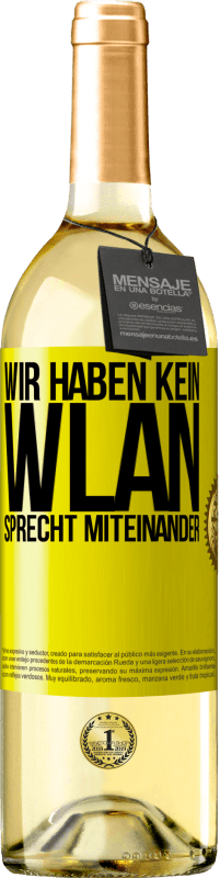 29,95 € Kostenloser Versand | Weißwein WHITE Ausgabe Wir haben kein WLAN, sprecht miteinander Gelbes Etikett. Anpassbares Etikett Junger Wein Ernte 2024 Verdejo