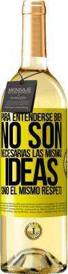 29,95 € Envío gratis | Vino Blanco Edición WHITE Para entenderse bien no son necesarias las mismas ideas, sino el mismo respeto Etiqueta Amarilla. Etiqueta personalizable Vino joven Cosecha 2025 Verdejo