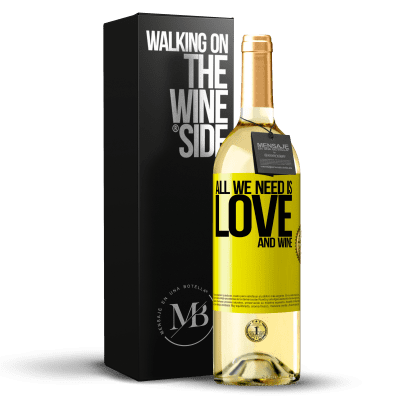 «All we need is love and wine» WHITE Edition