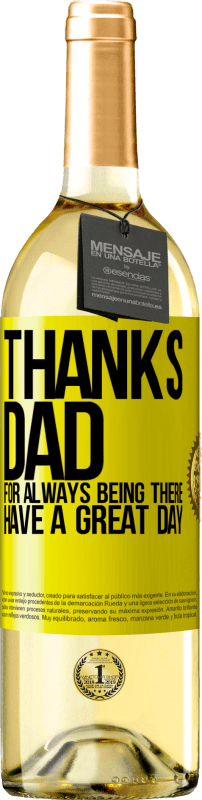 29,95 € Free Shipping | White Wine WHITE Edition Thanks dad, for always being there. Have a great day Yellow Label. Customizable label Young wine Harvest 2024 Verdejo