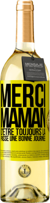 29,95 € Envoi gratuit | Vin blanc Édition WHITE Merci maman d'être toujours là. Passe une bonne journée Étiquette Jaune. Étiquette personnalisable Vin jeune Récolte 2024 Verdejo