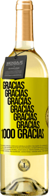 29,95 € Envío gratis | Vino Blanco Edición WHITE Gracias, Gracias, Gracias, Gracias, Gracias, Gracias 1000 Gracias! Etiqueta Amarilla. Etiqueta personalizable Vino joven Cosecha 2023 Verdejo