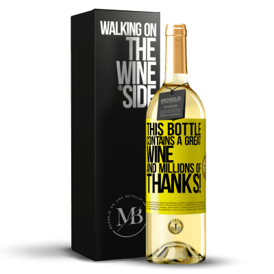 «This bottle contains a great wine and millions of THANKS!» WHITE Edition