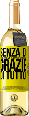 29,95 € Spedizione Gratuita | Vino bianco Edizione WHITE Senza di te non avrei mai realizzato il mio sogno. Grazie di tutto! Etichetta Gialla. Etichetta personalizzabile Vino giovane Raccogliere 2023 Verdejo