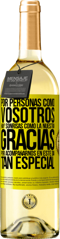 29,95 € Envío gratis | Vino Blanco Edición WHITE Por personas como vosotros hay sonrisas como la nuestra. Gracias por acompañarnos en este día tan especial Etiqueta Amarilla. Etiqueta personalizable Vino joven Cosecha 2024 Verdejo