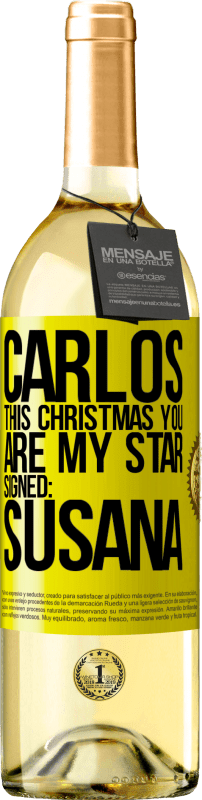 29,95 € Free Shipping | White Wine WHITE Edition Carlos, this Christmas you are my star. Signed: Susana Yellow Label. Customizable label Young wine Harvest 2023 Verdejo