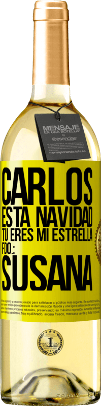 29,95 € Envío gratis | Vino Blanco Edición WHITE Carlos, esta navidad tú eres mi estrella. Fdo.: Susana Etiqueta Amarilla. Etiqueta personalizable Vino joven Cosecha 2024 Verdejo