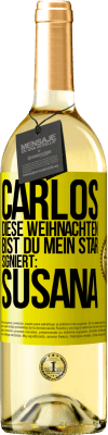 29,95 € Kostenloser Versand | Weißwein WHITE Ausgabe Carlos,diese Weihnachten bist du mein Star. Signiert:Susana Gelbes Etikett. Anpassbares Etikett Junger Wein Ernte 2023 Verdejo