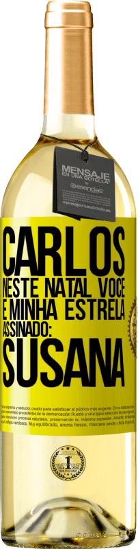 29,95 € Envio grátis | Vinho branco Edição WHITE Carlos, neste Natal você é minha estrela. Assinado: Susana Etiqueta Amarela. Etiqueta personalizável Vinho jovem Colheita 2024 Verdejo