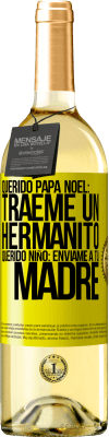 29,95 € Envío gratis | Vino Blanco Edición WHITE Querido Papá Noel: Tráeme un hermanito. Querido niño: envíame a tu madre Etiqueta Amarilla. Etiqueta personalizable Vino joven Cosecha 2023 Verdejo