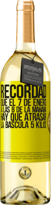 29,95 € Envío gratis | Vino Blanco Edición WHITE Recordad que el 7 de enero a las 8 de la mañana hay que atrasar la báscula 5 Kilos Etiqueta Amarilla. Etiqueta personalizable Vino joven Cosecha 2025 Verdejo
