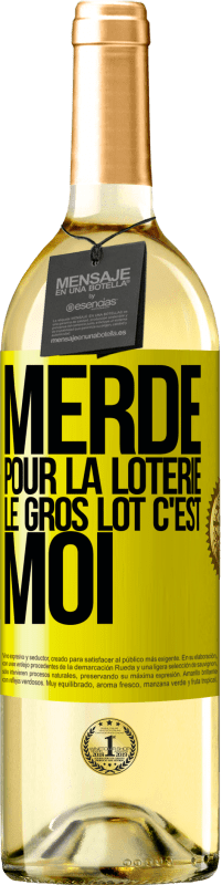 29,95 € Envoi gratuit | Vin blanc Édition WHITE Merde pour la loterie. Le gros lot c'est moi Étiquette Jaune. Étiquette personnalisable Vin jeune Récolte 2024 Verdejo