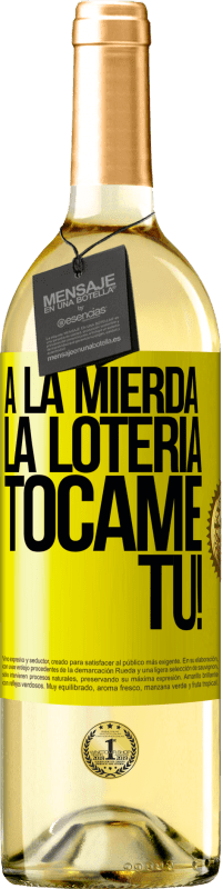 29,95 € Envío gratis | Vino Blanco Edición WHITE A la mierda la lotería! Tócame Tú! Etiqueta Amarilla. Etiqueta personalizable Vino joven Cosecha 2024 Verdejo