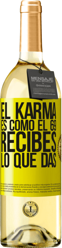 29,95 € Envío gratis | Vino Blanco Edición WHITE El Karma es como el 69, recibes lo que das Etiqueta Amarilla. Etiqueta personalizable Vino joven Cosecha 2023 Verdejo