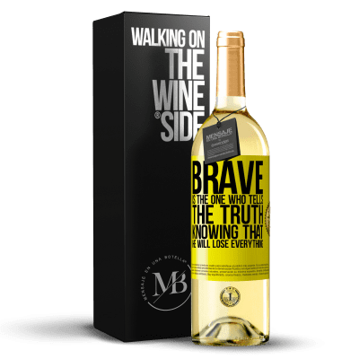 «Brave is the one who tells the truth knowing that he will lose everything» WHITE Edition