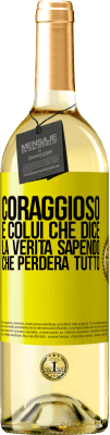 29,95 € Spedizione Gratuita | Vino bianco Edizione WHITE Coraggioso è colui che dice la verità sapendo che perderà tutto Etichetta Gialla. Etichetta personalizzabile Vino giovane Raccogliere 2024 Verdejo