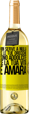 29,95 € Spedizione Gratuita | Vino bianco Edizione WHITE Non serve a nulla se le tue orecchie sono addolcite se la tua vita è amara Etichetta Gialla. Etichetta personalizzabile Vino giovane Raccogliere 2024 Verdejo