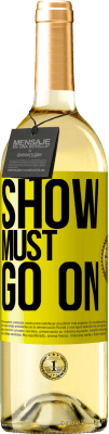 29,95 € Free Shipping | White Wine WHITE Edition The show must go on Yellow Label. Customizable label Young wine Harvest 2025 Verdejo
