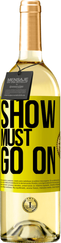 29,95 € Free Shipping | White Wine WHITE Edition The show must go on Yellow Label. Customizable label Young wine Harvest 2024 Verdejo