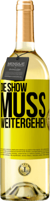 29,95 € Kostenloser Versand | Weißwein WHITE Ausgabe Die Show muss weitergehen Gelbes Etikett. Anpassbares Etikett Junger Wein Ernte 2024 Verdejo