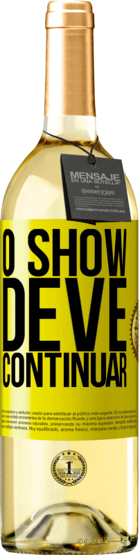 29,95 € Envio grátis | Vinho branco Edição WHITE O show deve continuar Etiqueta Amarela. Etiqueta personalizável Vinho jovem Colheita 2025 Verdejo