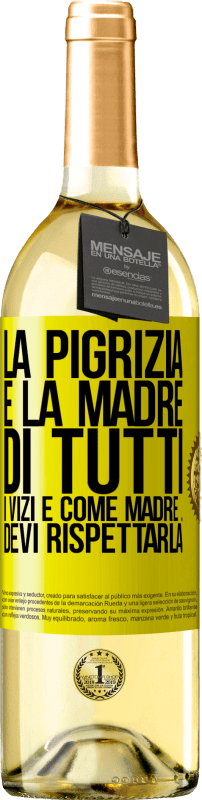 29,95 € Spedizione Gratuita | Vino bianco Edizione WHITE La pigrizia è la madre di tutti i vizi e come madre ... devi rispettarla Etichetta Gialla. Etichetta personalizzabile Vino giovane Raccogliere 2024 Verdejo