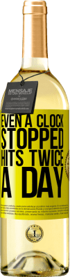 29,95 € Free Shipping | White Wine WHITE Edition Even a clock stopped hits twice a day Yellow Label. Customizable label Young wine Harvest 2025 Verdejo