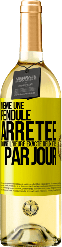 29,95 € Envoi gratuit | Vin blanc Édition WHITE Même une pendule arrêtée donne l'heure exacte deux fois par jour Étiquette Jaune. Étiquette personnalisable Vin jeune Récolte 2024 Verdejo