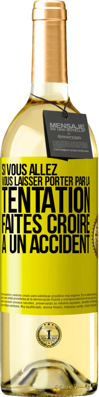 29,95 € Envoi gratuit | Vin blanc Édition WHITE Si vous allez vous laisser porter par la tentation, faites croire à un accident Étiquette Jaune. Étiquette personnalisable Vin jeune Récolte 2024 Verdejo