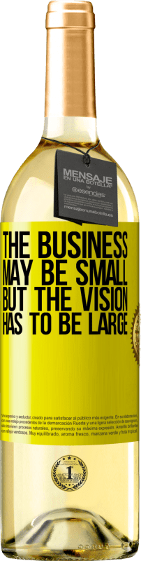 29,95 € Free Shipping | White Wine WHITE Edition The business may be small, but the vision has to be large Yellow Label. Customizable label Young wine Harvest 2024 Verdejo