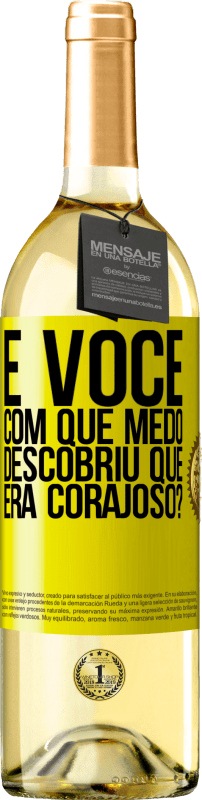 29,95 € Envio grátis | Vinho branco Edição WHITE E você, com que medo descobriu que era corajoso? Etiqueta Amarela. Etiqueta personalizável Vinho jovem Colheita 2024 Verdejo