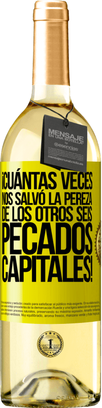 29,95 € Envío gratis | Vino Blanco Edición WHITE ¡Cuántas veces nos salvó la pereza de los otros seis pecados capitales! Etiqueta Amarilla. Etiqueta personalizable Vino joven Cosecha 2025 Verdejo