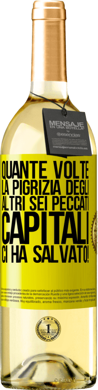 29,95 € Spedizione Gratuita | Vino bianco Edizione WHITE quante volte la pigrizia degli altri sei peccati capitali ci ha salvato! Etichetta Gialla. Etichetta personalizzabile Vino giovane Raccogliere 2024 Verdejo