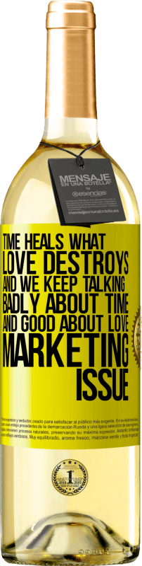 29,95 € Free Shipping | White Wine WHITE Edition Time heals what love destroys. And we keep talking badly about time and good about love. Marketing issue Yellow Label. Customizable label Young wine Harvest 2023 Verdejo