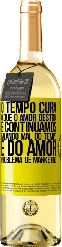 29,95 € Envio grátis | Vinho branco Edição WHITE O tempo cura o que o amor destrói. E continuamos falando mal do tempo e do amor. Problema de marketing Etiqueta Amarela. Etiqueta personalizável Vinho jovem Colheita 2024 Verdejo