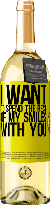 29,95 € Free Shipping | White Wine WHITE Edition I want to spend the rest of my smiles with you Yellow Label. Customizable label Young wine Harvest 2023 Verdejo