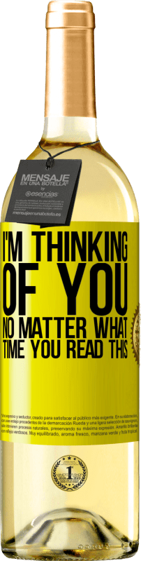 29,95 € Free Shipping | White Wine WHITE Edition I'm thinking of you ... No matter what time you read this Yellow Label. Customizable label Young wine Harvest 2023 Verdejo