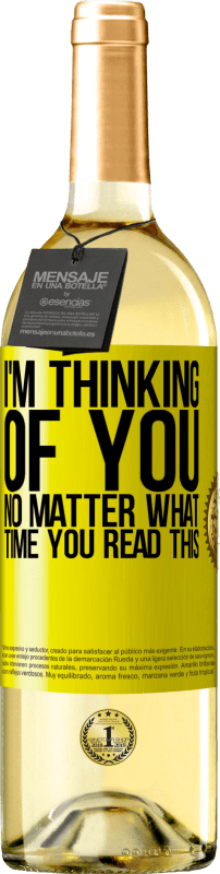 29,95 € Free Shipping | White Wine WHITE Edition I'm thinking of you ... No matter what time you read this Yellow Label. Customizable label Young wine Harvest 2024 Verdejo