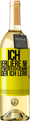 29,95 € Kostenloser Versand | Weißwein WHITE Ausgabe Ich verliere nie. Entweder ich gewinne oder ich lerne Gelbes Etikett. Anpassbares Etikett Junger Wein Ernte 2024 Verdejo