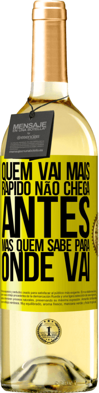 29,95 € Envio grátis | Vinho branco Edição WHITE Quem vai mais rápido não chega antes, mas quem sabe para onde vai Etiqueta Amarela. Etiqueta personalizável Vinho jovem Colheita 2024 Verdejo