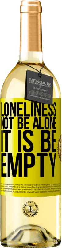 29,95 € Бесплатная доставка | Белое вино Издание WHITE Одиночество не одиноко, оно пусто Желтая этикетка. Настраиваемая этикетка Молодое вино Урожай 2023 Verdejo