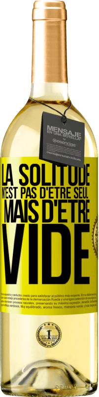 29,95 € Envoi gratuit | Vin blanc Édition WHITE La solitude n'est pas d'être seul, mais d'être vide Étiquette Jaune. Étiquette personnalisable Vin jeune Récolte 2024 Verdejo