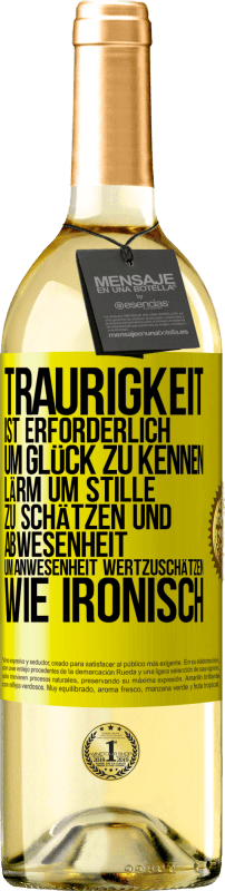 29,95 € Kostenloser Versand | Weißwein WHITE Ausgabe Traurigkeit ist erforderlich, um Glück zu kennen, Lärm um Stille zu schätzen und Abwesenheit um Anwesenheit wertzuschätzen. Wie Gelbes Etikett. Anpassbares Etikett Junger Wein Ernte 2025 Verdejo