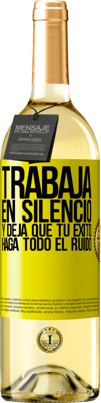 29,95 € Envío gratis | Vino Blanco Edición WHITE Trabaja en silencio, y deja que tu éxito haga todo el ruido Etiqueta Amarilla. Etiqueta personalizable Vino joven Cosecha 2024 Verdejo