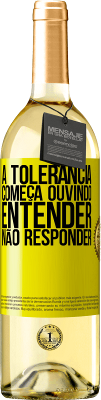 29,95 € Envio grátis | Vinho branco Edição WHITE A tolerância começa ouvindo entender, não responder Etiqueta Amarela. Etiqueta personalizável Vinho jovem Colheita 2024 Verdejo