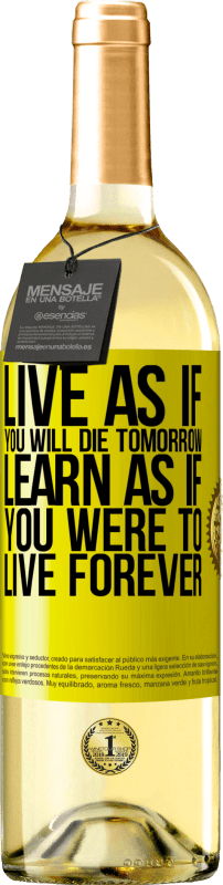 29,95 € Free Shipping | White Wine WHITE Edition Live as if you will die tomorrow. Learn as if you were to live forever Yellow Label. Customizable label Young wine Harvest 2025 Verdejo